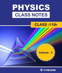 Class 11 Physics Class Notes Volume 3 for JEE/NEET By Career Point Kota