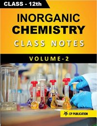 Class 12 Inorganic Chemistry Notes (Volume-2) for JEE/NEET By Career Point Kota