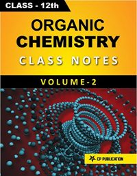 Class 12 Organic Chemistry Notes (Volume-2) for JEE/NEET By Career Point Kota