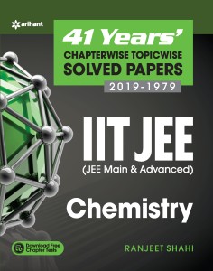 IIT Jee Chemistry 41 Years Chapterwise Topicwise Solved Papers 2019-1979